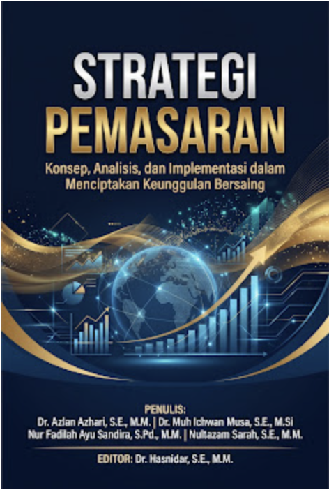 STRATEGI PEMASARAN: Konsep, Analisis, dan Implementasi dalam Menciptakan Keunggulan Bersaing